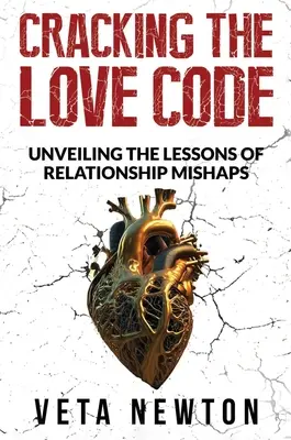 Cracking the Love Code: Odkrywanie lekcji nieudanych związków - Cracking the Love Code: Unveiling The Lessons of Relationship Mishaps