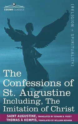 Wyznania świętego Augustyna, w tym Naśladowanie Chrystusa - The Confessions of St. Augustine, Including the Imitation of Christ