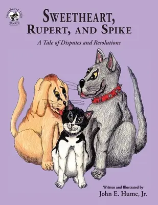 Sweetheart, Rupert i Spike: Opowieść o sporach i ich rozwiązywaniu - Sweetheart, Rupert, and Spike: A Tale of Disputes and Resolutions