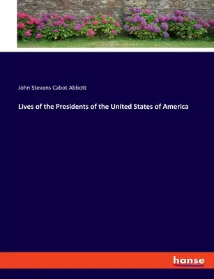 Żywoty prezydentów Stanów Zjednoczonych Ameryki - Lives of the Presidents of the United States of America