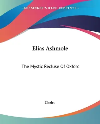 Elias Ashmole: Mistyczny pustelnik z Oxfordu - Elias Ashmole: The Mystic Recluse Of Oxford