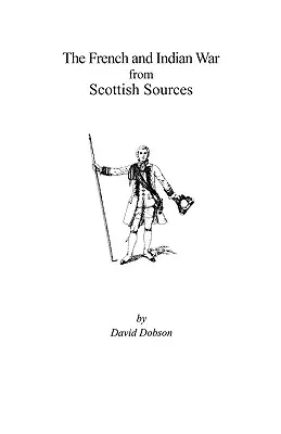 Wojna francusko-indyjska na podstawie szkockich źródeł - French and Indian War from Scottish Sources