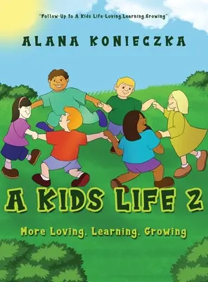 A Kids Life 2: Więcej miłości, nauki, rozwoju - A Kids Life 2: More Loving, Learning, Growing