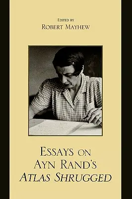 Eseje na temat Atlas Shrugged Ayn Rand - Essays on Ayn Rand's Atlas Shrugged