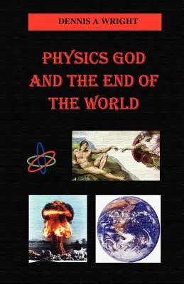 Bóg fizyki i koniec świata - Physics God and the End of the World