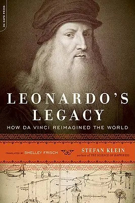 Dziedzictwo Leonarda: Jak Da Vinci na nowo wyobraził sobie świat - Leonardo's Legacy: How Da Vinci Reimagined the World
