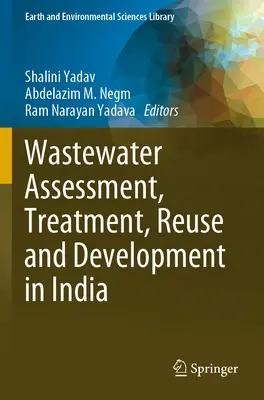 Ocena, oczyszczanie, ponowne wykorzystanie i rozwój ścieków w Indiach - Wastewater Assessment, Treatment, Reuse and Development in India