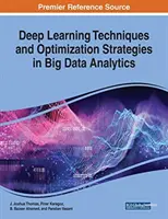 Techniki głębokiego uczenia i strategie optymalizacji w analizie dużych zbiorów danych - Deep Learning Techniques and Optimization Strategies in Big Data Analytics