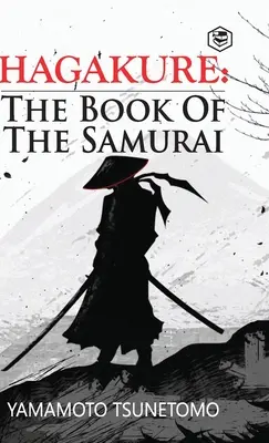 Hagakure: Księga samurajów - Hagakure: The Book of the Samurai