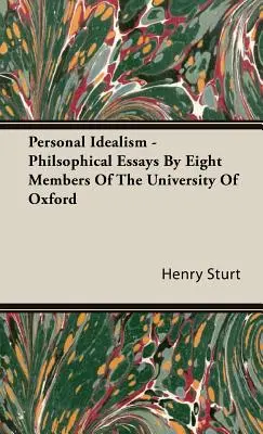 Idealizm osobisty - eseje filozoficzne ośmiu członków Uniwersytetu Oksfordzkiego - Personal Idealism - Philsophical Essays By Eight Members Of The University Of Oxford