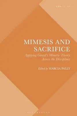 Mimesis i poświęcenie: Zastosowanie teorii mimetycznej Girarda w różnych dyscyplinach naukowych - Mimesis and Sacrifice: Applying Girard's Mimetic Theory Across the Disciplines