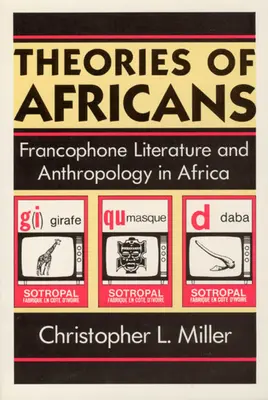 Teorie Afrykanów: Literatura frankofońska i antropologia w Afryce - Theories of Africans: Francophone Literature and Anthropology in Africa