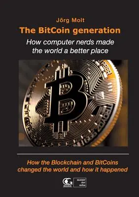 Pokolenie BitCoina: Jak komputerowi nerdzi uczynili świat lepszym miejscem - The BitCoin generation: How computer nerds made the world a better place