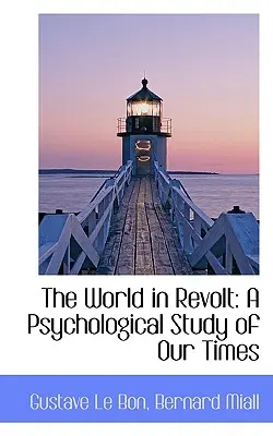 Świat w buncie: Psychologiczne studium naszych czasów - The World in Revolt: A Psychological Study of Our Times