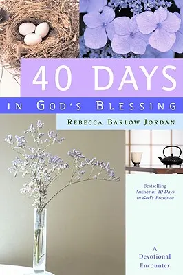 40 dni w Bożym błogosławieństwie: Spotkanie modlitewne - 40 Days in God's Blessing: A Devotional Encounter