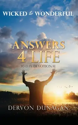 Od złego do wspaniałego: ANSWERS 4 LIFE 30-dniowe nabożeństwo - Wicked to Wonderful: ANSWERS 4 LIFE 30 Day Devotional