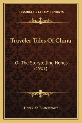 Traveler Tales Of China: Or The Storytelling Hongs (1901)