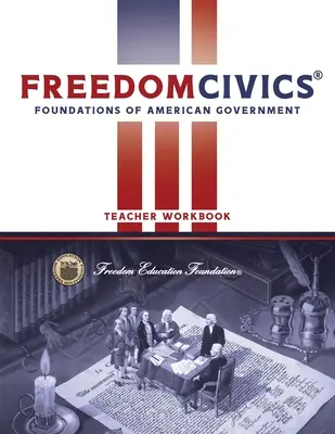 Zeszyt ćwiczeń dla nauczycieli FreedomCivics: Podstawy amerykańskiego rządu - FreedomCivics Teacher Workbook: Foundations of American Government