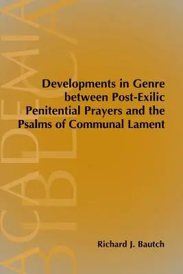 Zmiany gatunkowe między pooświeceniowymi modlitwami pokutnymi a psalmami wspólnego lamentu - Developments in Genre between Post-Exilic Penitential Prayers and the Psalms of Communal Lament