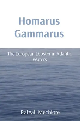 Homarus Gammarus: Homar europejski w wodach Atlantyku - Homarus Gammarus: The European Lobster in Atlantic Waters