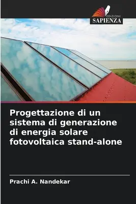 Projekt autonomicznego systemu generowania energii słonecznej z fotowoltaiki - Progettazione di un sistema di generazione di energia solare fotovoltaica stand-alone