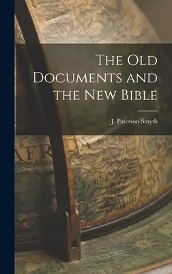 Stare dokumenty i nowa Biblia - The Old Documents and the New Bible