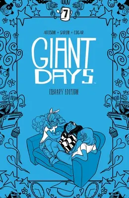 Giant Days Library Edition Vol. 7 - Giant Days Library Edition Vol 7