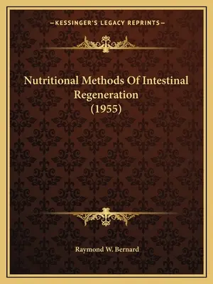 Odżywcze metody regeneracji jelit (1955) - Nutritional Methods Of Intestinal Regeneration (1955)