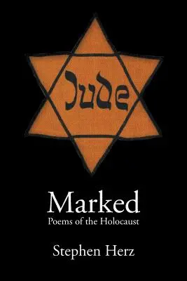 Naznaczeni: Wiersze o Holokauście - Marked: Poems of the Holocaust