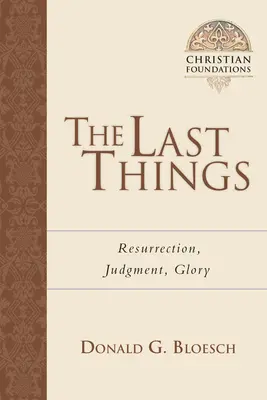 Rzeczy ostateczne: Zmartwychwstanie, Sąd, Chwała Tom 7 - The Last Things: Resurrection, Judgment, Glory Volume 7