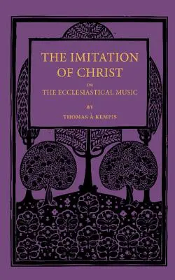 Naśladowanie Chrystusa, czyli muzyka kościelna - The Imitation of Christ; Or, the Ecclesiastical Music