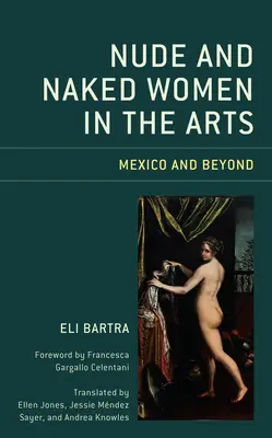 Nagie kobiety w sztuce: Meksyk i nie tylko - Nude and Naked Women in the Arts: Mexico and Beyond