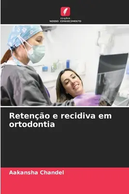 Reteno e recidiva em ortodontia