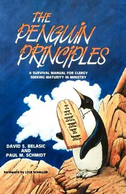 The Penguin Principles: Podręcznik przetrwania dla duchownych poszukujących dojrzałości w służbie - The Penguin Principles: A Survival Manual For Clergy Seeking Maturity In Ministry