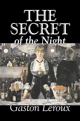 Tajemnica nocy Gaston Leroux, Beletrystyka, Klasyka, Akcja i przygoda, Tajemnica i detektyw - The Secret of the Night by Gaston Leroux, Fiction, Classics, Action & Adventure, Mystery & Detective