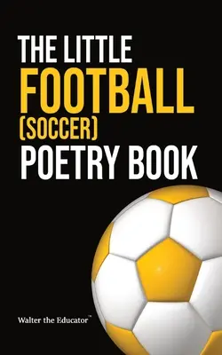 Mała książka poetycka o piłce nożnej - The Little Football (Soccer) Poetry Book