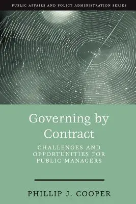 Zarządzanie przez kontrakt: wyzwania i możliwości dla menedżerów publicznych - Governing by Contract: Challenges and Opportunities for Public Managers