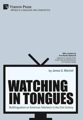Oglądanie w językach: Wielojęzyczność w amerykańskiej telewizji w XXI wieku - Watching in Tongues: Multilingualism on American Television in the 21st Century