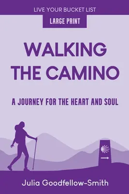 Walking the Camino: Podróż dla serca i duszy (duży druk) - Walking the Camino: A Journey for the Heart and Soul (Large Print)