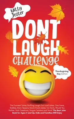 Don't Laugh Challenge - Thanksgiving Edition Najzabawniejsze dowcipy o nadziewaniu indyka, one linery, zagadki, łamigłówki, dowcipy puk puk, - Don't Laugh Challenge - Thanksgiving Edition The Funniest Turkey Stuffing Laugh Out Loud Jokes, One Liners, Riddles, Brain Teasers, Knock Knock Jokes,