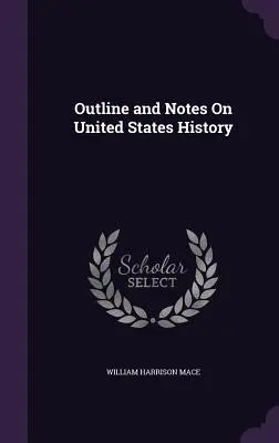 Zarys i notatki dotyczące historii Stanów Zjednoczonych - Outline and Notes On United States History