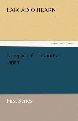 Przebłyski nieznanej Japonii - Glimpses of Unfamiliar Japan