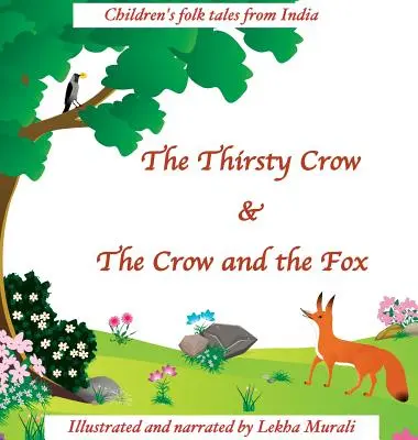 Spragniona wrona, wrona i lis: Dziecięce opowieści ludowe z Indii - The Thirsty Crow & The Crow and the Fox: Children's Folk Tales from India