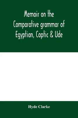 Wspomnienie o gramatyce porównawczej języka egipskiego, koptyjskiego i Ude - Memoir on the comparative grammar of Egyptian, Coptic & Ude