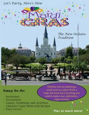 Let's Party, Here's How: Mardi Gras - tradycja Nowego Orleanu - Let's Party, Here's How: Mardi Gras-The New Orlean's Tradition