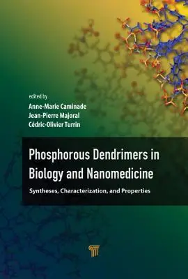 Dendrymery fosforowe w biologii i nanomedycynie: Synteza, charakterystyka i właściwości - Phosphorous Dendrimers in Biology and Nanomedicine: Syntheses, Characterization, and Properties