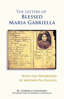 Listy błogosławionej Marii Gabrieli z notatnikami Matki Pii Gullini - Letters of Blessed Maria Gabriella with the Notebooks of Mother Pia Gullini