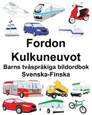 Szwedzko-fiński Fordon/Kulkuneuvot Dwujęzyczna książka obrazkowa dla dzieci - Svenska-Finska Fordon/Kulkuneuvot Barns tvsprkiga bildordbok