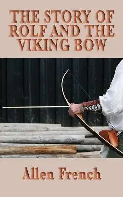 Historia Rolfa i łuku wikingów - The Story of Rolf and the Viking Bow