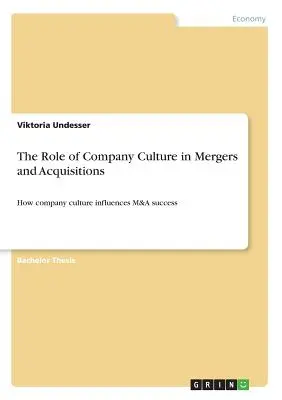 Rola kultury firmy w fuzjach i przejęciach: Jak kultura firmy wpływa na sukces fuzji i przejęć - The Role of Company Culture in Mergers and Acquisitions: How company culture influences M&A success